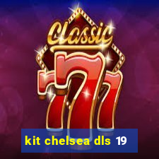 kit chelsea dls 19